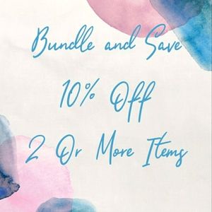 Bundle and Save 10% Off 2 Or More Items